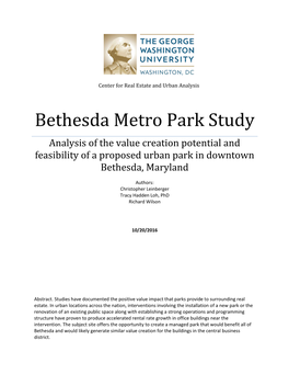 Bethesda Metro Park Study Analysis of the Value Creation Potential and Feasibility of a Proposed Urban Park in Downtown Bethesda, Maryland