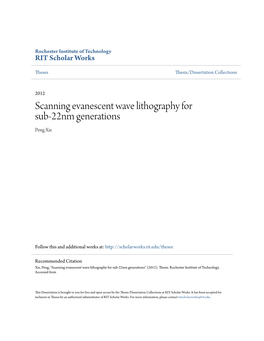 Scanning Evanescent Wave Lithography for Sub-22Nm Generations Peng Xie