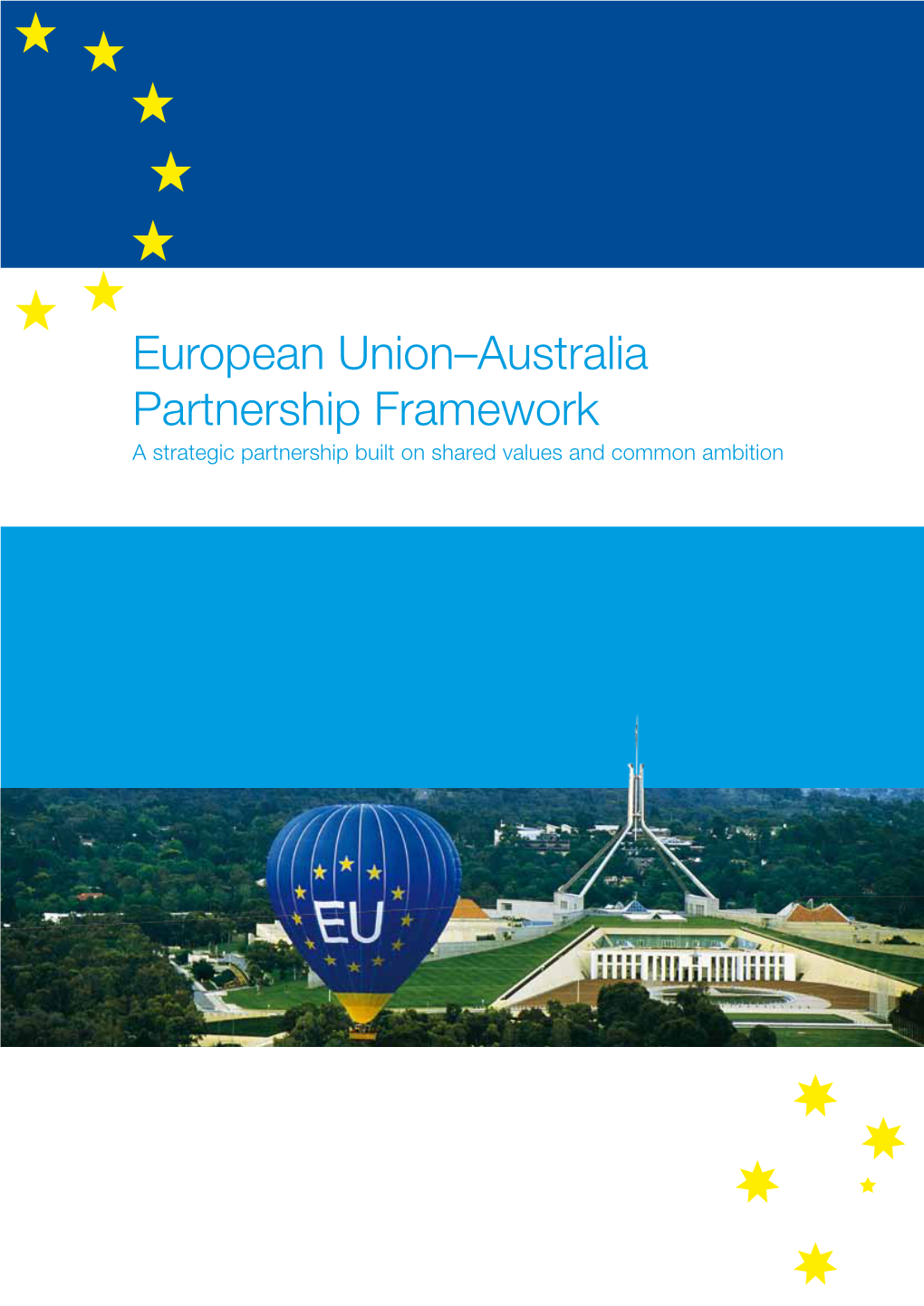 European Union–Australia Partnership Framework a Strategic Partnership Built on Shared Values and Common Ambition European Union