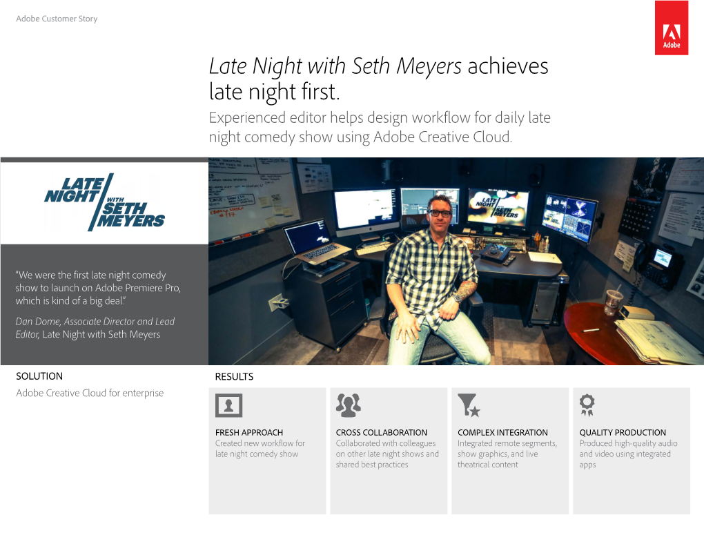 Late Night with Seth Meyers Achieves Late Night First. Experienced Editor Helps Design Workflow for Daily Late Night Comedy Show Using Adobe Creative Cloud