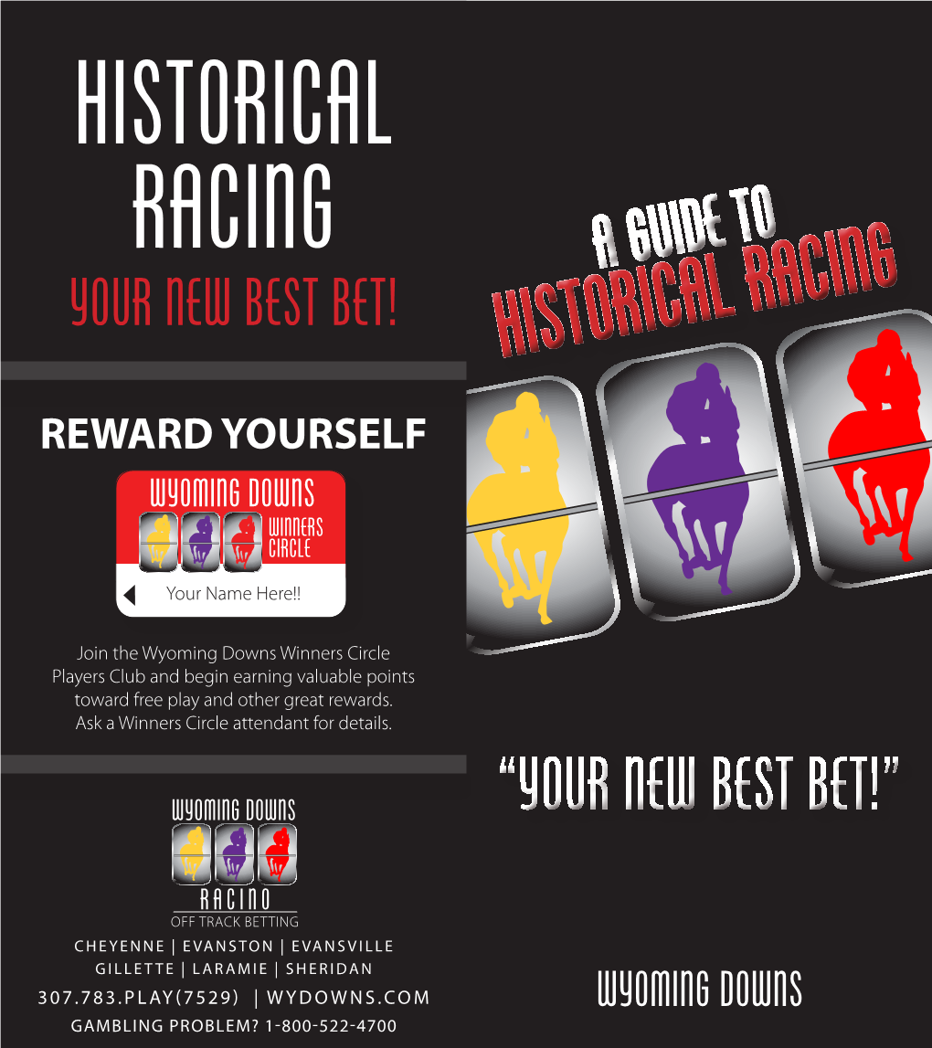 Historical Racing a Guide to Your New Best Bet!Wyominghistorical Downs Racing Reward Yourself