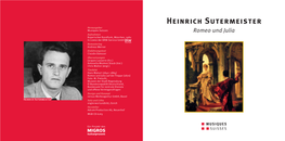 16908 Booklet Romeo Und Julia.Indd 4-1 31.10.2008 10:12:48 Uhr Heinrich Sutermeister (1910–1995) III Romeo Und Julia Oper in 2 Akten (6 Bildern)
