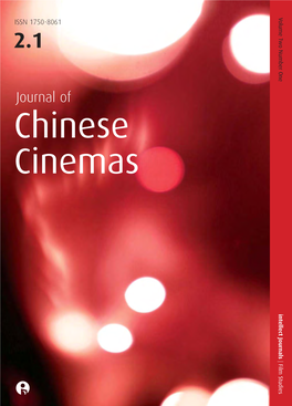 Chinese Cinemas Journal of ISSN 1750-8061 Chinese Cinemas Volume 2 Number 1 – 2008 2.1