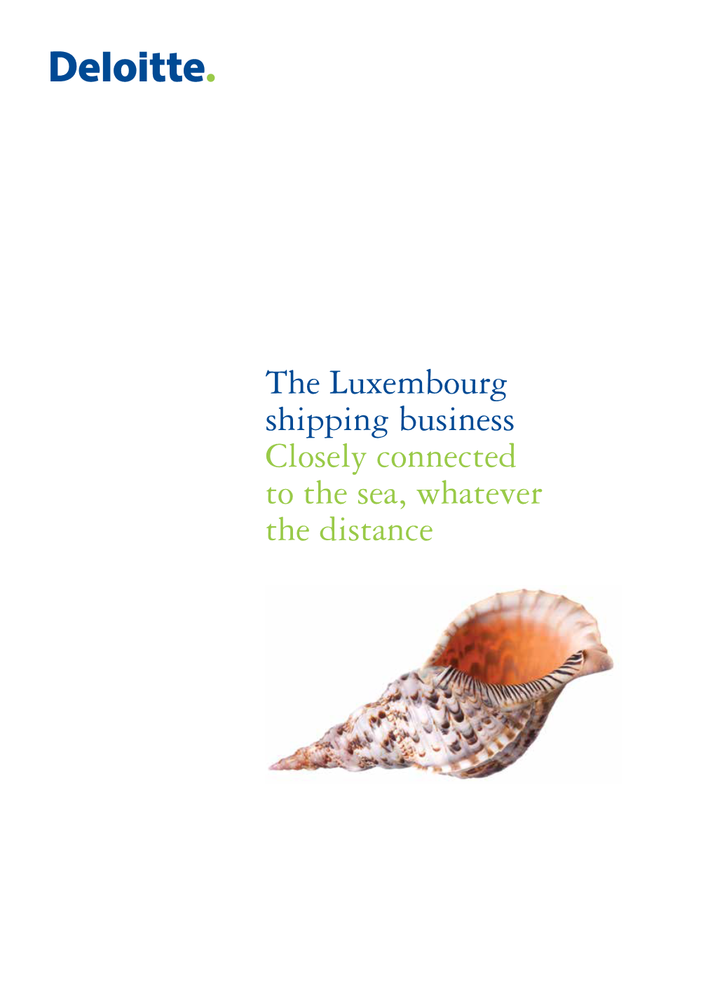 The Luxembourg Shipping Business Closely Connected to the Sea, Whatever the Distance Table of Contents