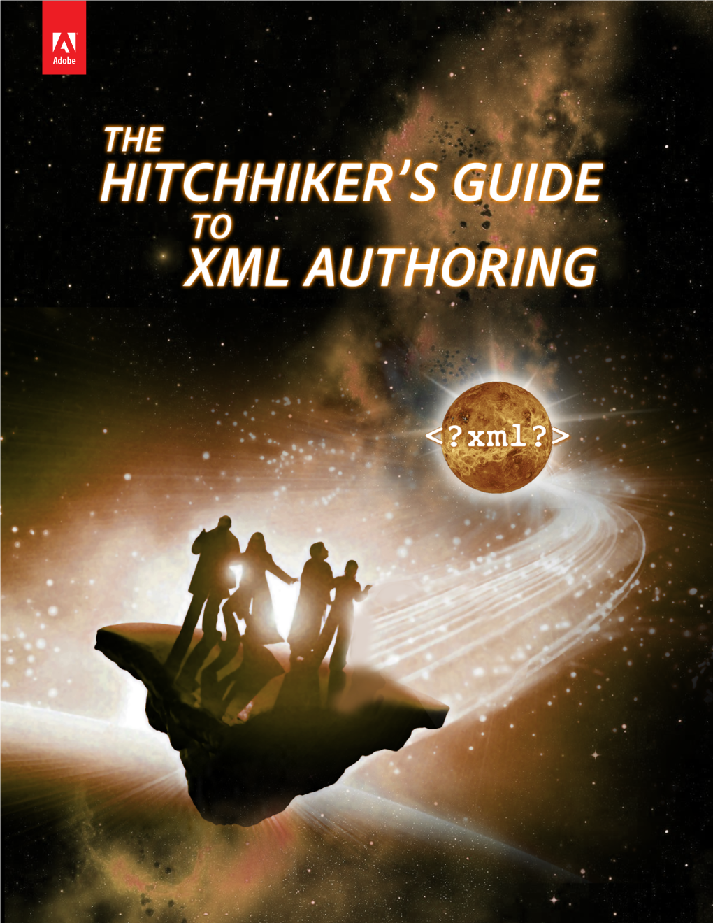 The Hitchhiker's Guide to XML Authoring