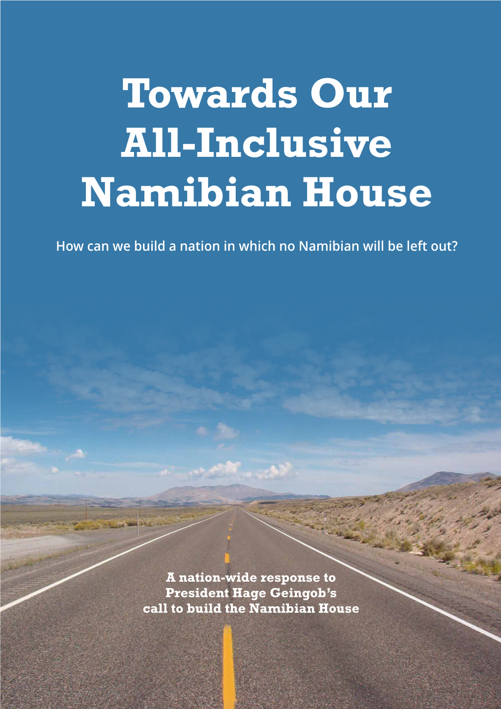 Towards Our All-Inclusive Namibian House Towards Our All-Inclusive Namibian House