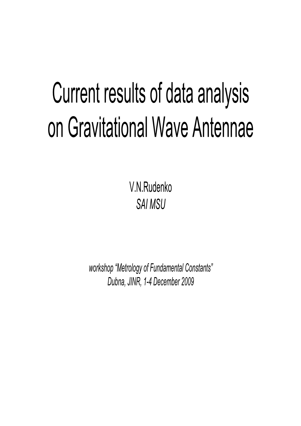 Current Results of Data Analysis on Gravitational Wave Antennae