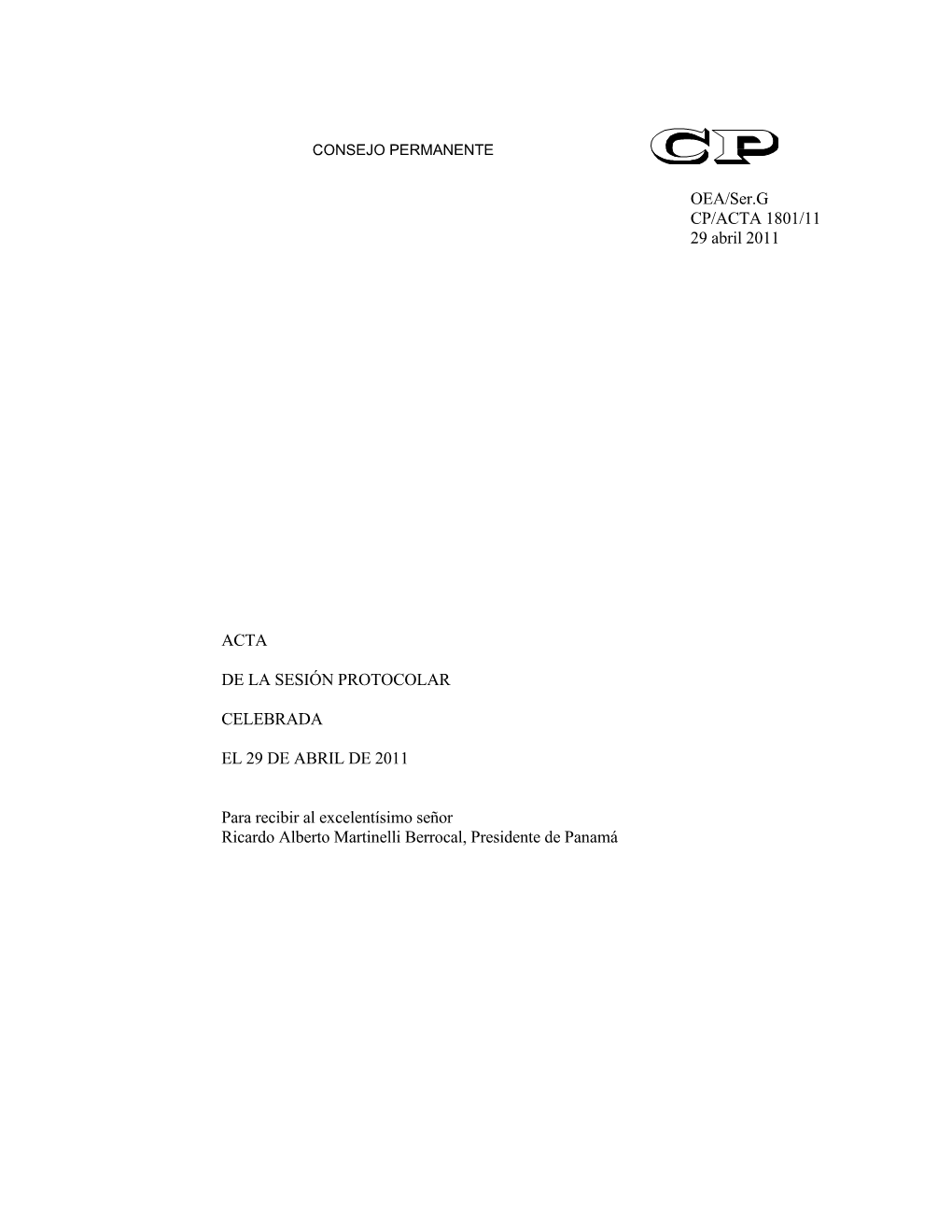 OEA/Ser.G CP/ACTA 1801/11 29 Abril 2011 ACTA DE LA SESIÓN