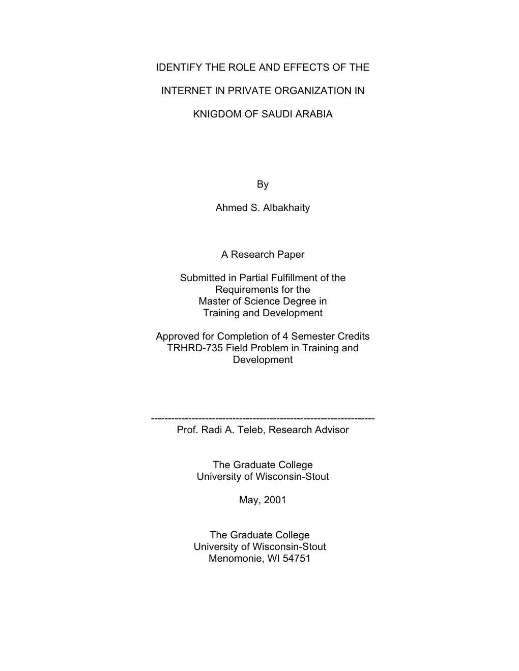 Identify the Role and Effects of the Internet in Private Organization in Knigdom of Saudi Arabia