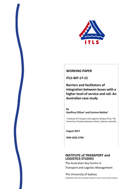 WORKING PAPER ITLS-WP-17-15 Barriers and Facilitators of Integration Between Buses with a Higher Level of Service and Rail: an Australian Case Study