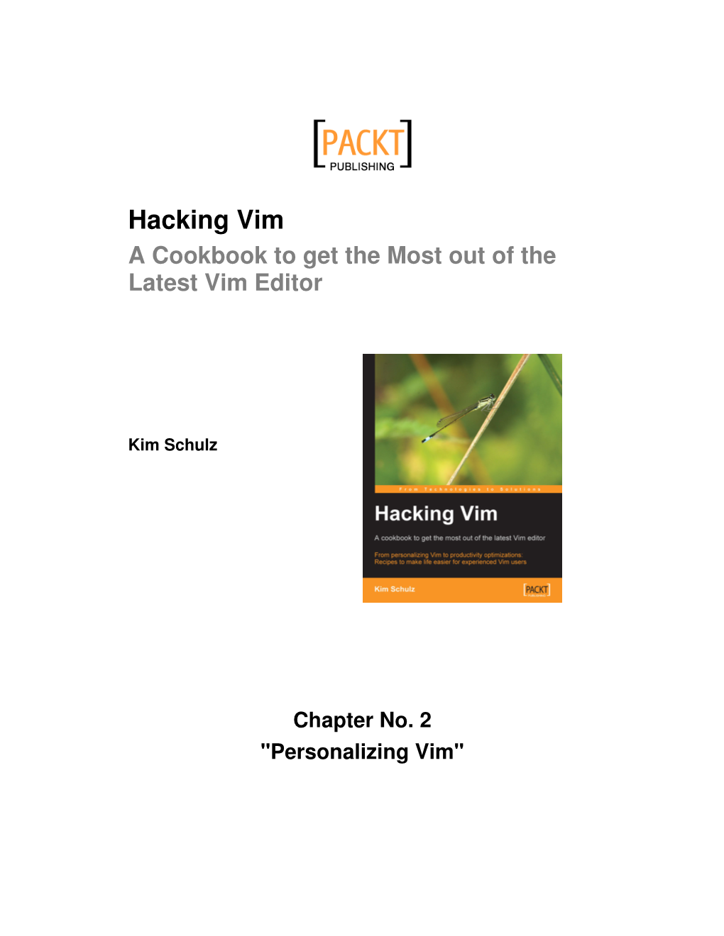 Hacking Vim a Cookbook to Get the Most out of the Latest Vim Editor