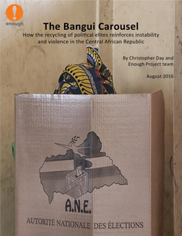 0 the Enough Project • Enoughproject.Org the Bangui Carousel: How The