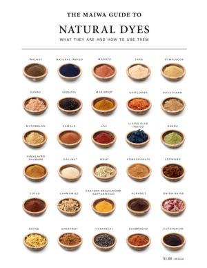 The Maiwa Guide to NATURAL DYES W H at T H Ey a R E a N D H Ow to U S E T H E M
