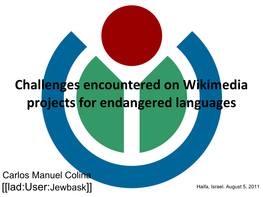 Challenges Encountered on Wikimedia Projects for Endangered Languages