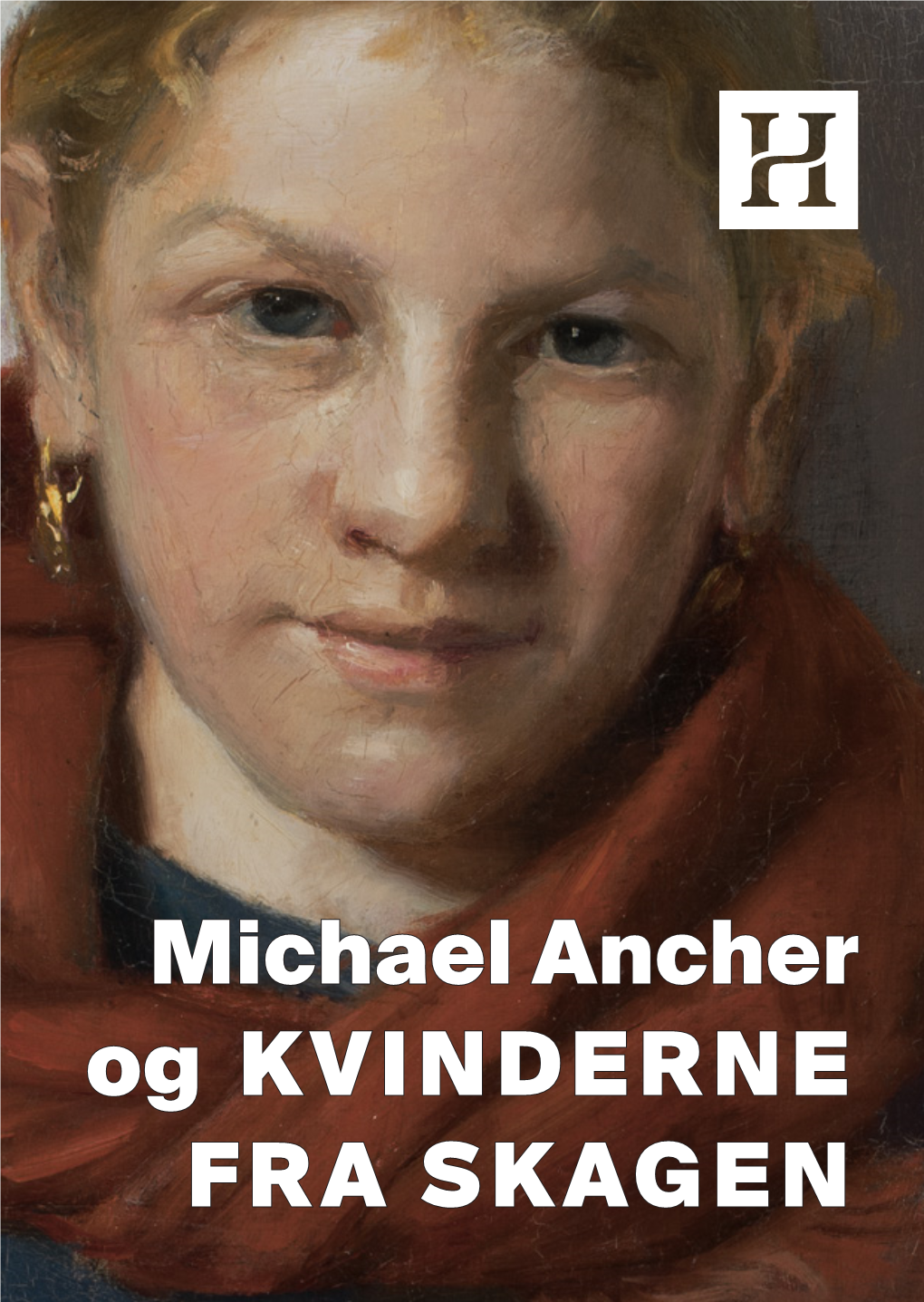 Michael Ancher Og KVINDERNE FRA SKAGEN Udstillingsprojektet Er Støttet Af