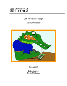 EEL 4914 Senior Design Gator Μprocessor Spring 2007 Submitted By