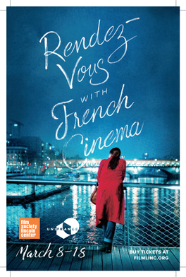 BUY TICKETS at FILMLINC.ORG Rendez-Vous with OPENING French Cinema Returns NIGHT in Its 23Rd Edition to Remind Viewers That There’S Nothing Like French Cinema
