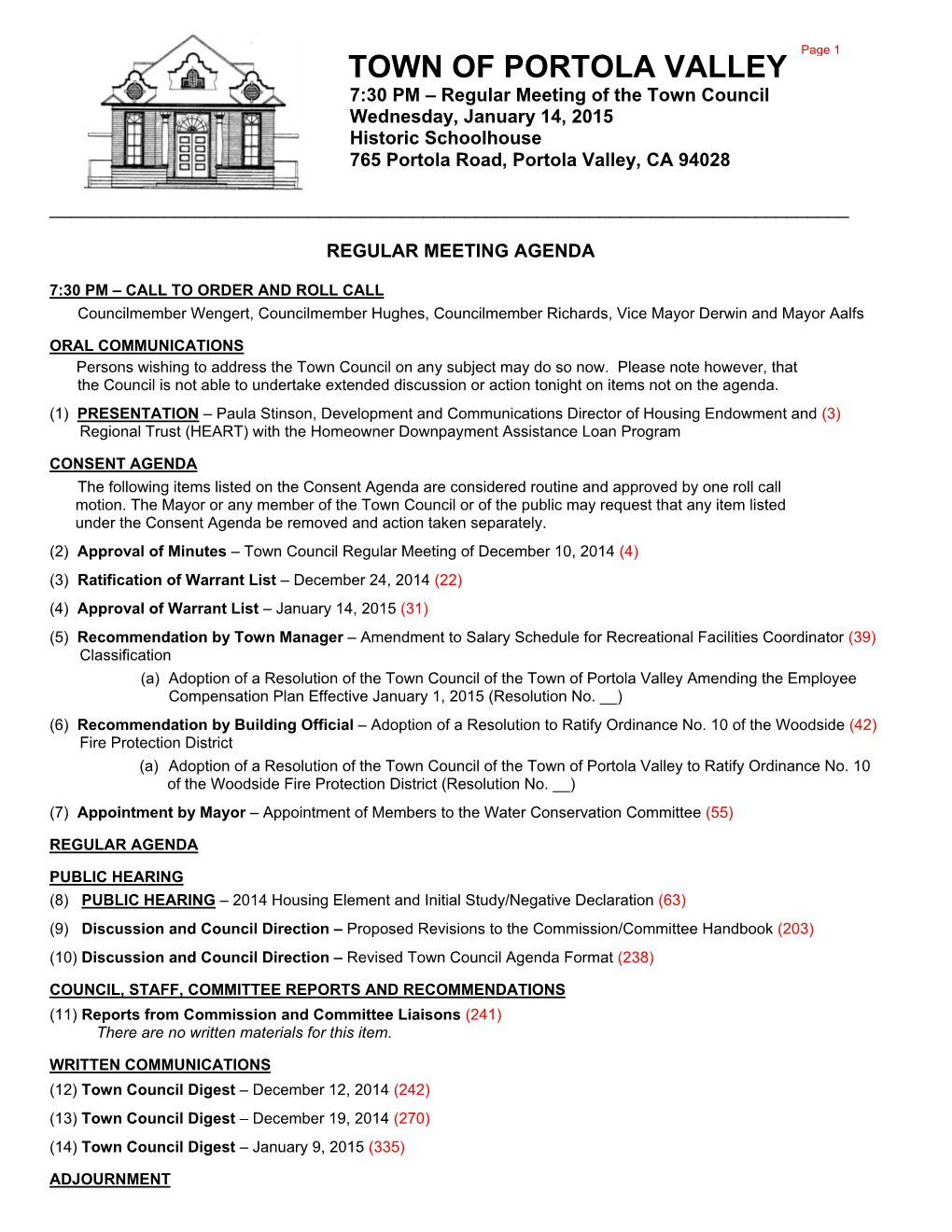 TOWN of PORTOLA VALLEY 7:30 PM – Regular Meeting of the Town Council Wednesday, January 14, 2015 Historic Schoolhouse 765 Portola Road, Portola Valley, CA 94028