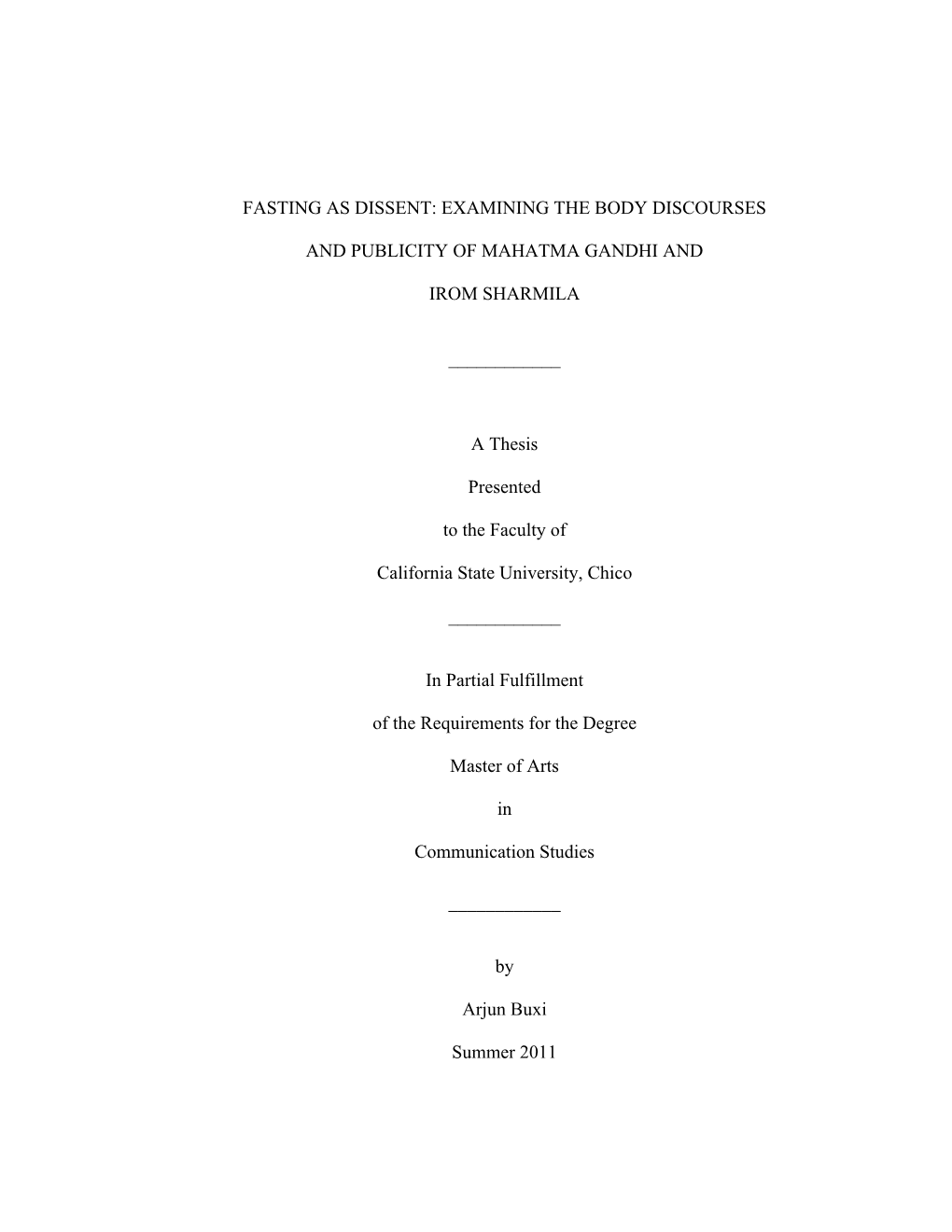 FASTING AS DISSENT: EXAMINING the BODY DISCOURSES and PUBLICITY of MAHATMA GANDHI and IROM SHARMILA ___A Thesis Presen