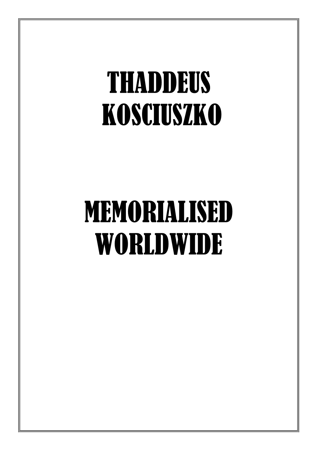 Thaddeus Kosciuszko Memorialised Worldwide