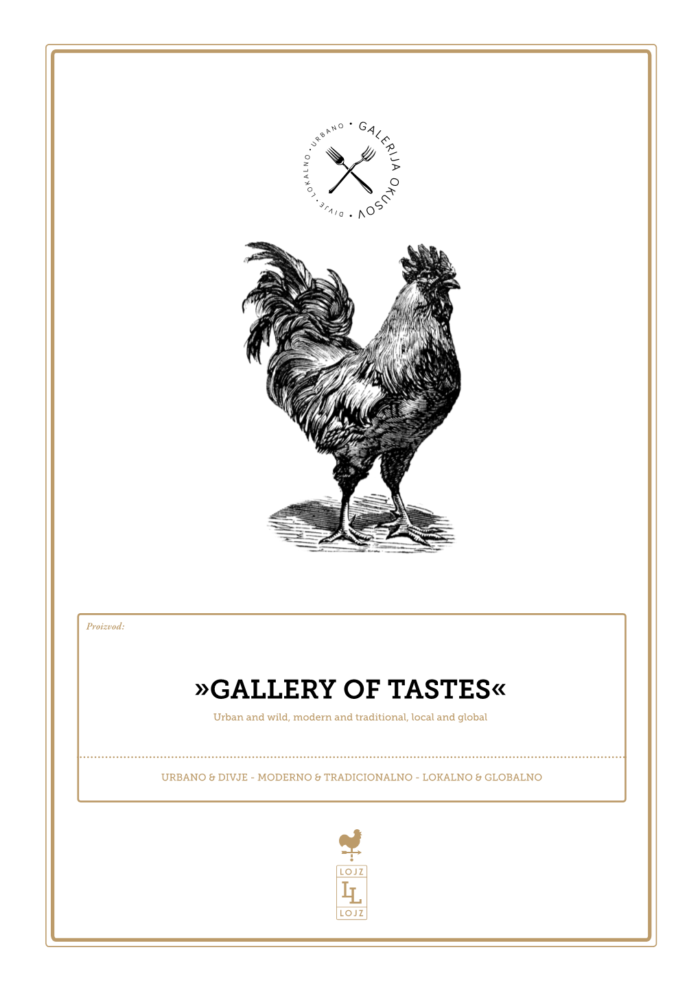 Gallery of Tastes« Urban and Wild, Modern and Traditional, Local and Global
