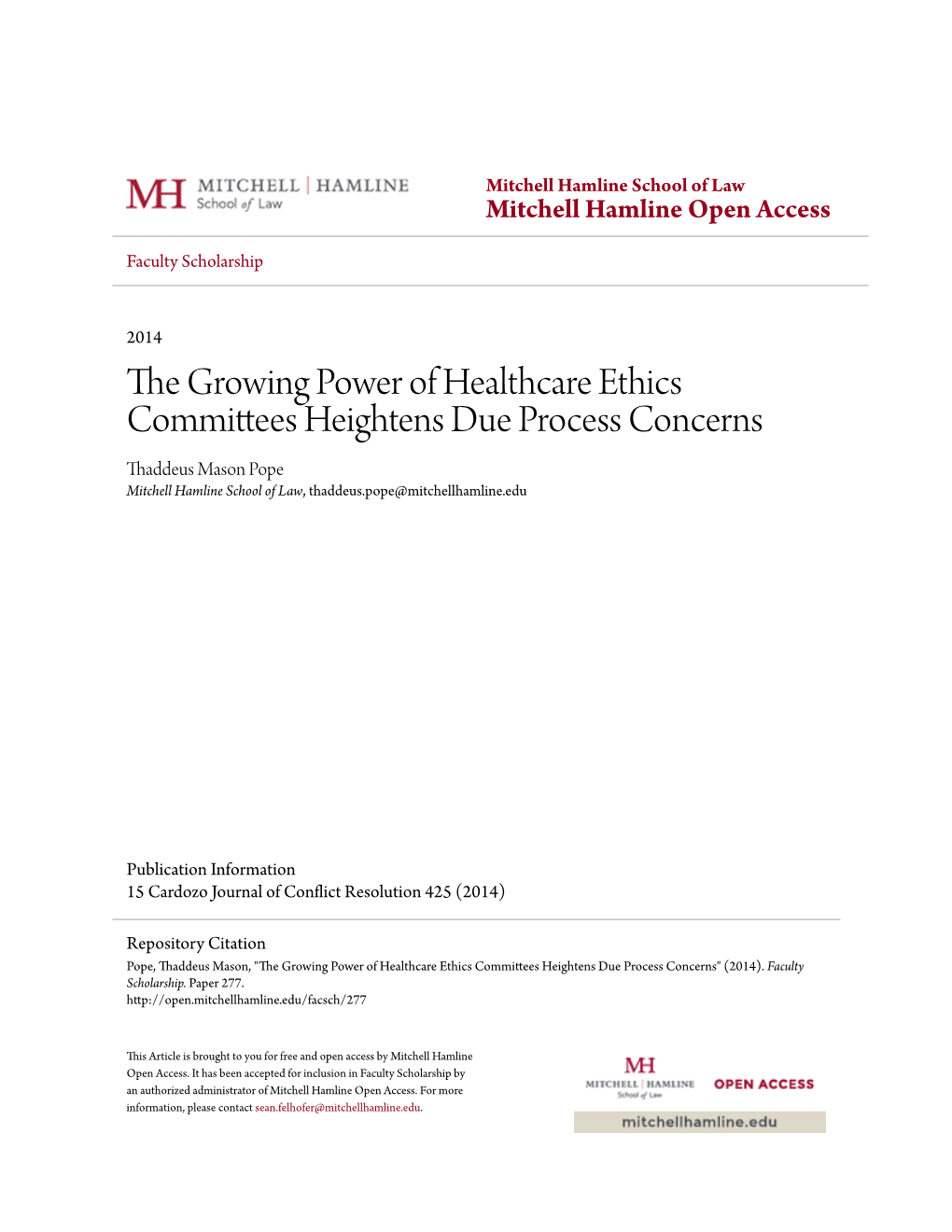 The Growing Power of Healthcare Ethics Committees Heightens Due Process Concerns Thaddeus Mason Pope Mitchell Hamline School of Law, Thaddeus.Pope@Mitchellhamline.Edu