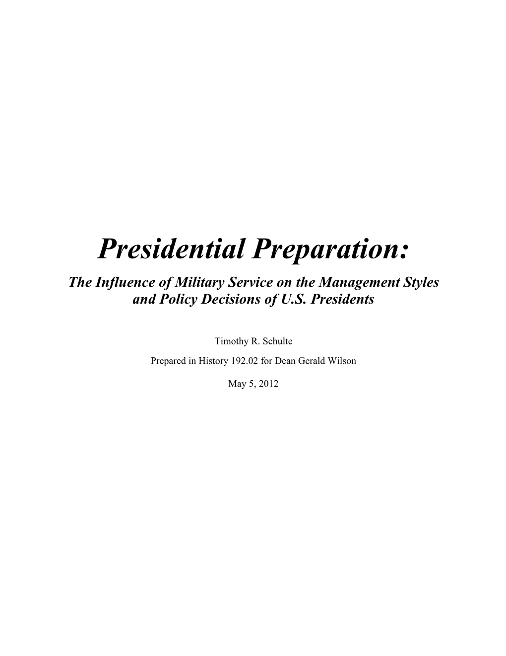 Presidential Preparation: the Influence of Military Service on the Management Styles and Policy Decisions of U.S