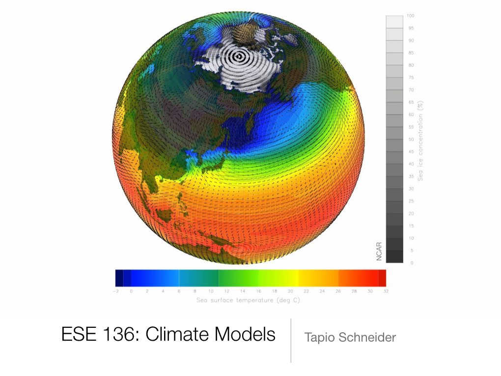 ESE 136: Climate Models Tapio Schneider Organizational Matters and Grades