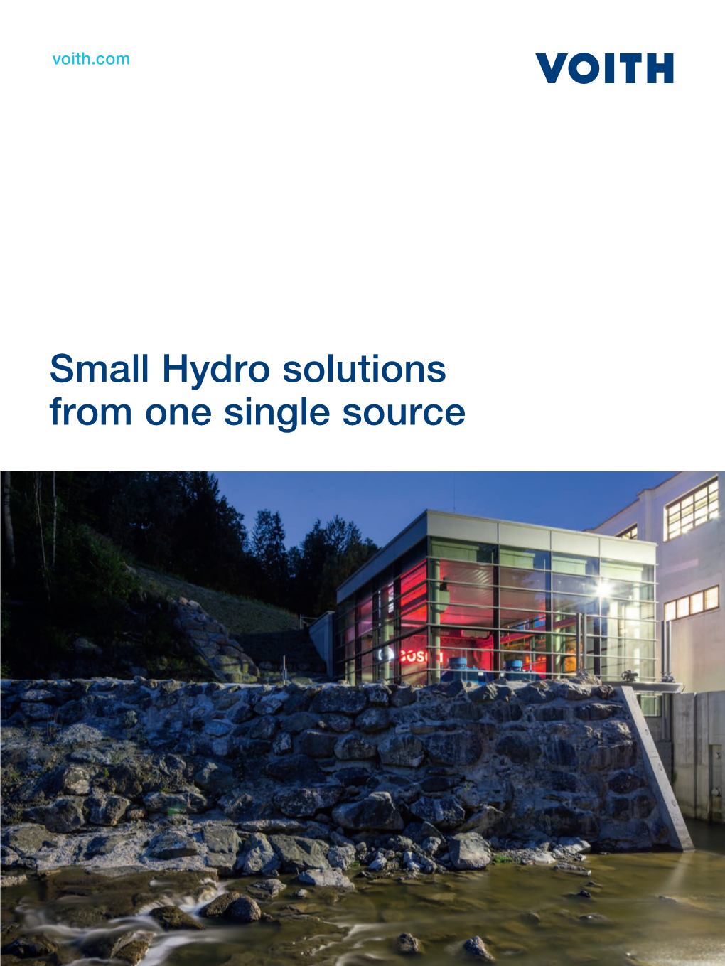 Small Hydro Solutions from One Single Source Voith – Innovation with Experience