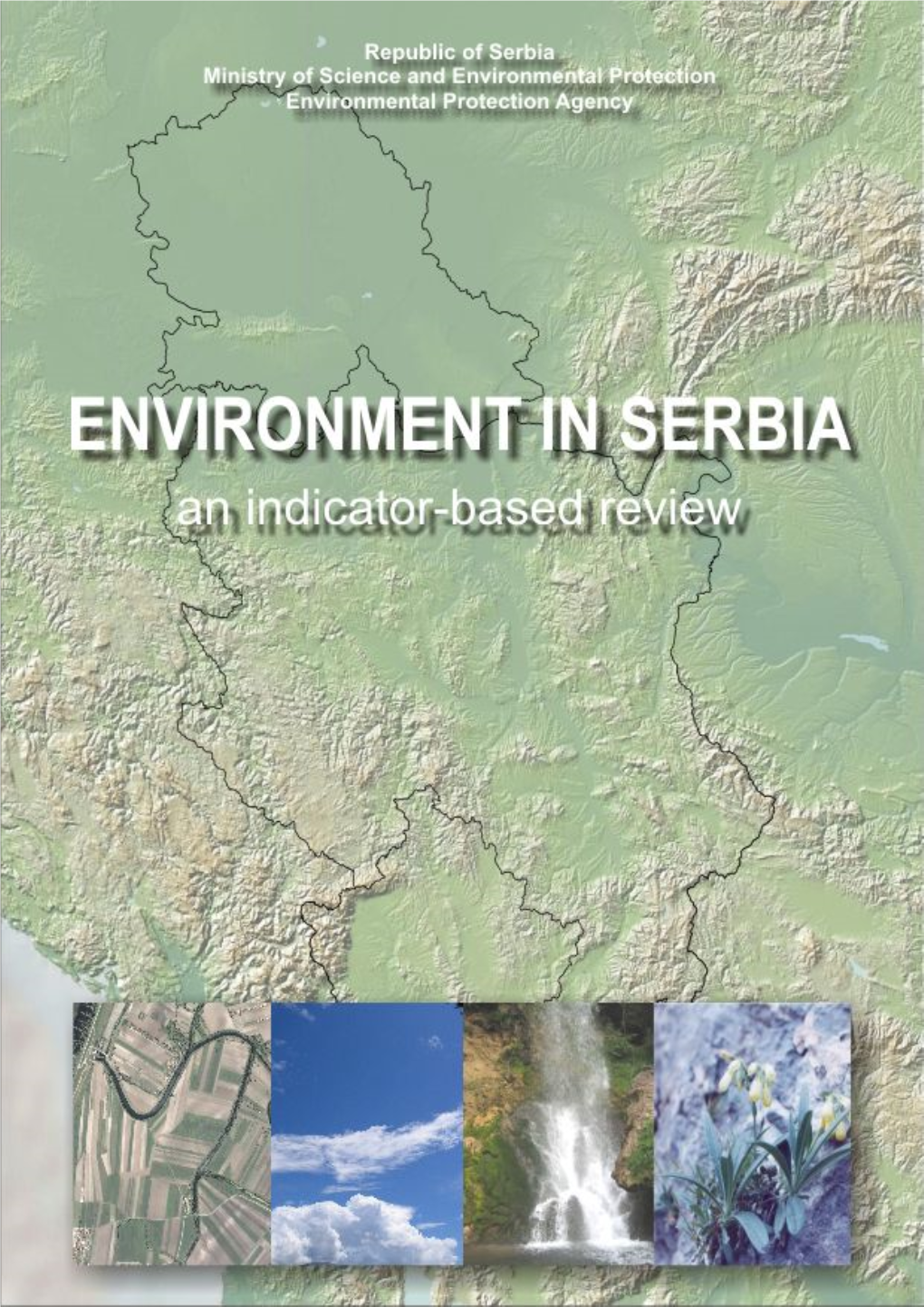 ENVIRONMENT in Serbia: an Indicator – Based Review First Edition ISBN 978-86-84163-34-1