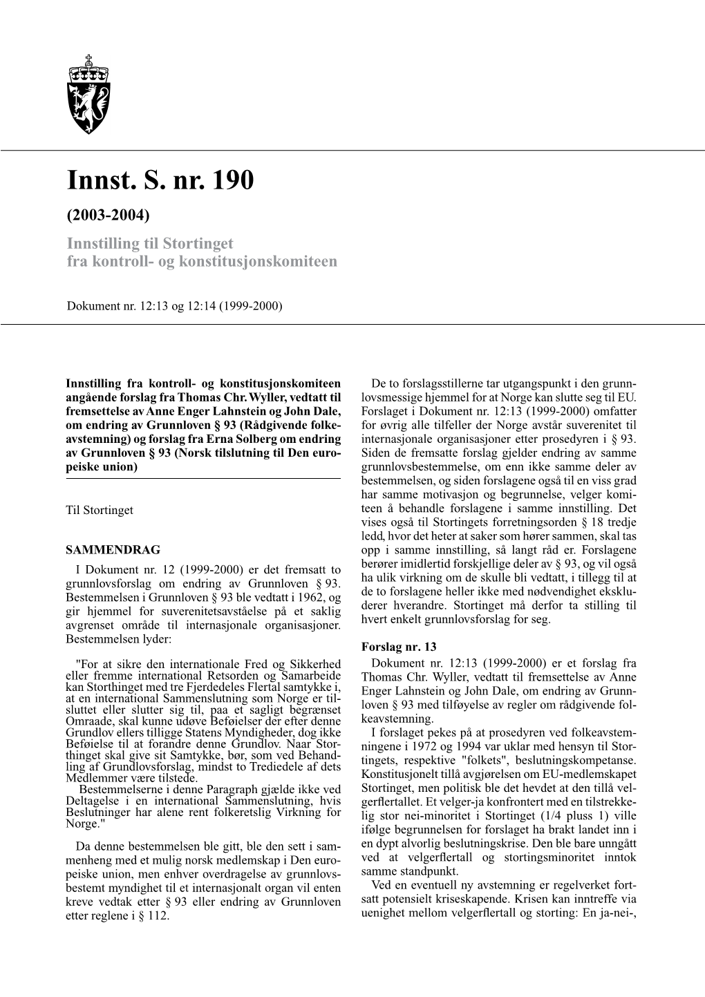 Innst. S. Nr. 190 (2003-2004) Innstilling Til Stortinget Fra Kontroll- Og Konstitusjonskomiteen