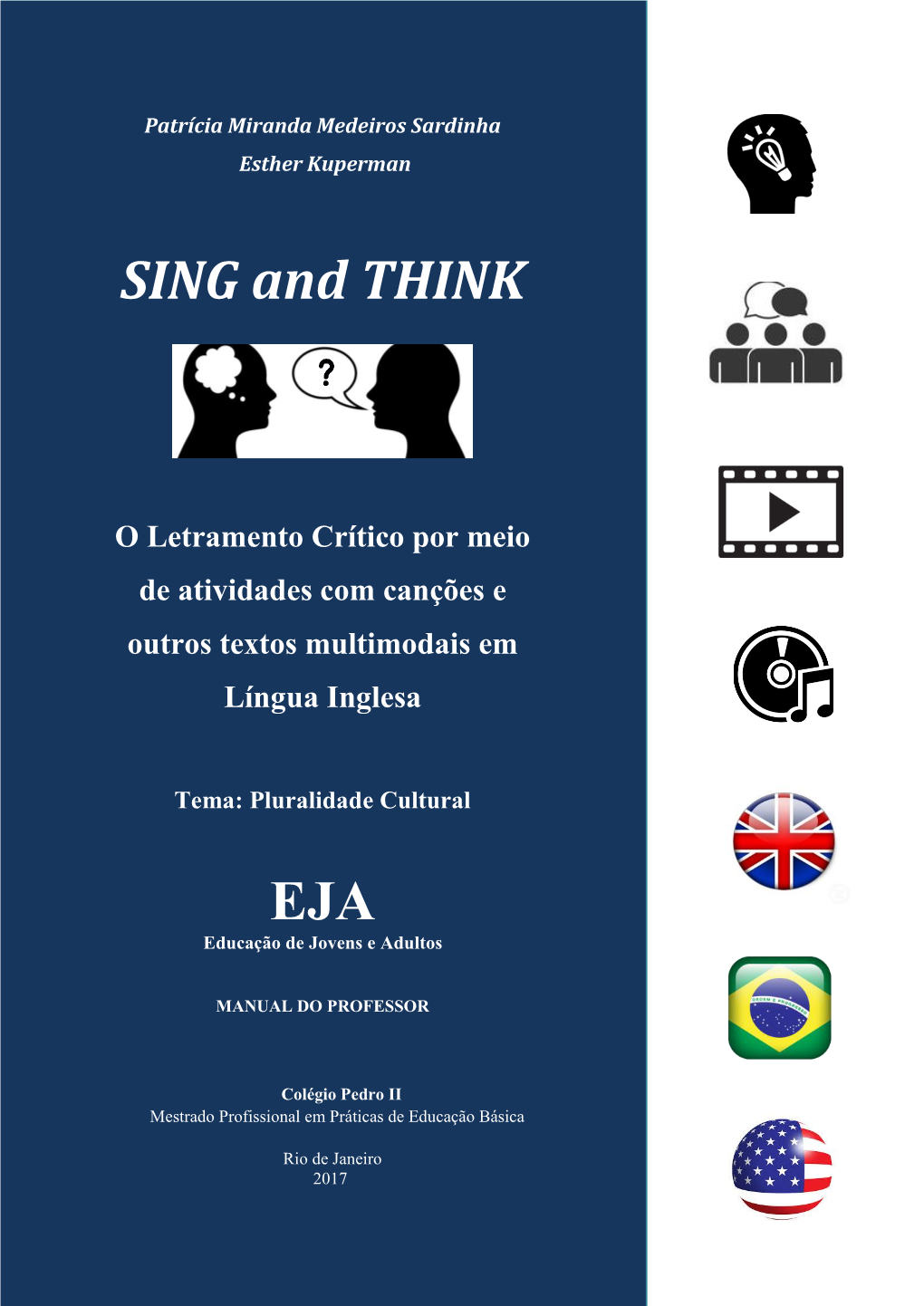 SING and THINK