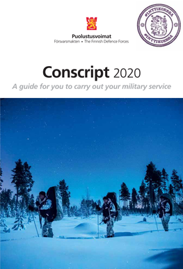 Conscript 2020 a Guide for You to Carry out Your Military Service Conscript 2020 a Guide for You Who Are Preparing to Carry out Your Military Service