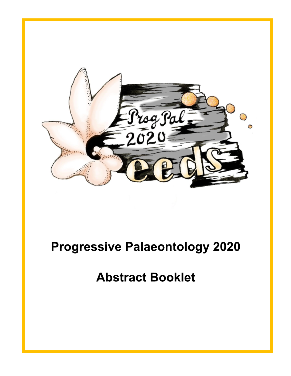 Progressive Palaeontology 2020 Abstract Booklet