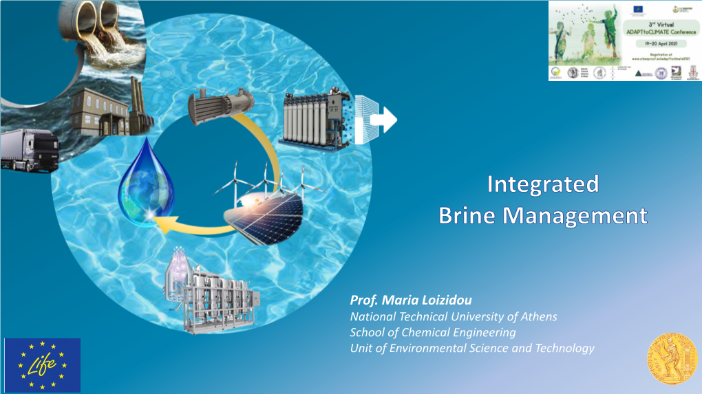 Prof. Maria Loizidou National Technical University of Athens School of Chemical Engineering Unit of Environmental Science and Technology Brine Discharge Problem