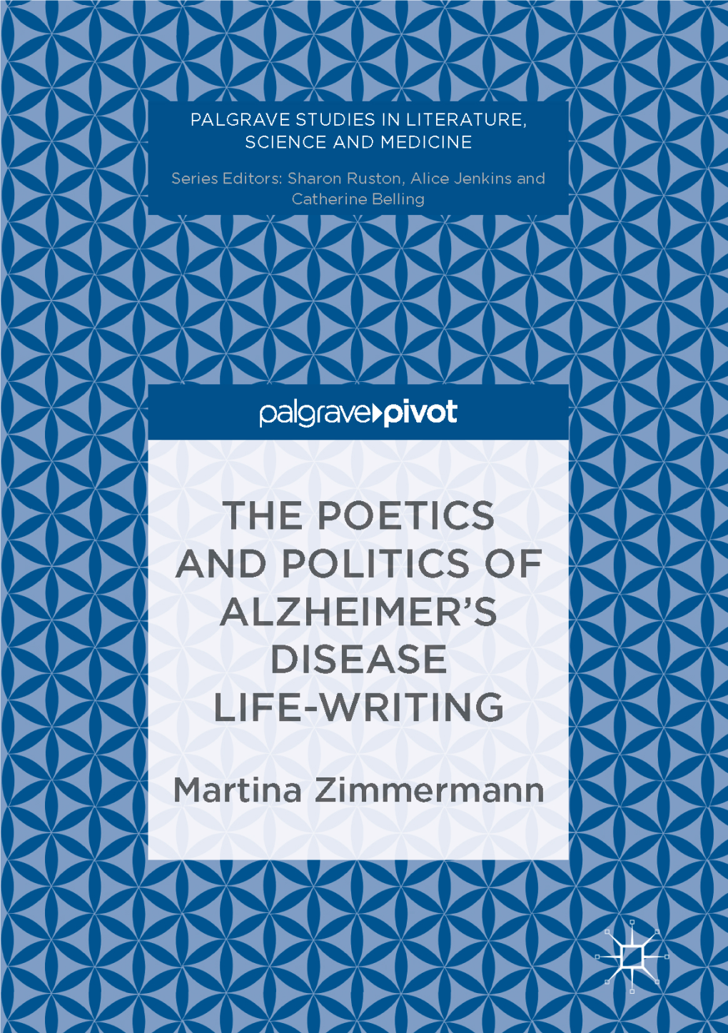 The Poetics and Politics of Alzheimer's Disease Life-Writing