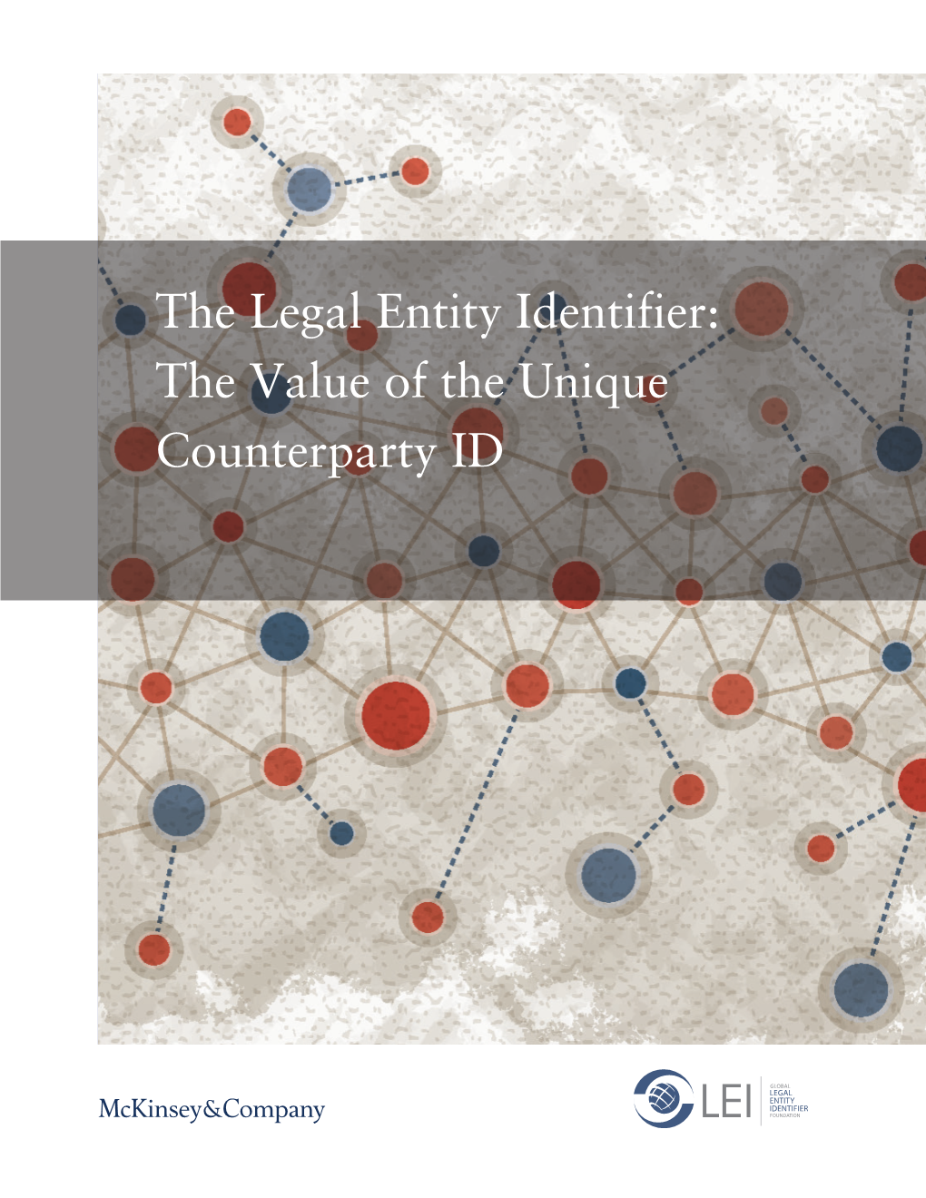 The Legal Entity Identifier: the Value of the Unique Counterparty ID