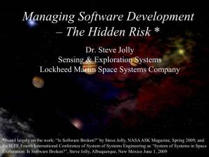 Managing Software Development – the Hidden Risk * Dr