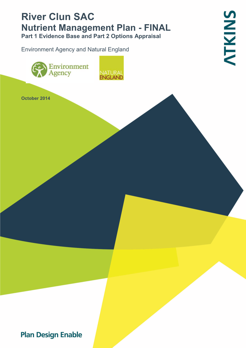 River Clun SAC Nutrient Management Plan - FINAL Part 1 Evidence Base and Part 2 Options Appraisal