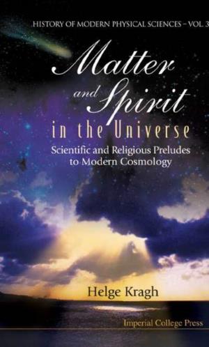 Matter and Spirit in the Universe : Scientific and Religious Preludes to Modern Cosmology