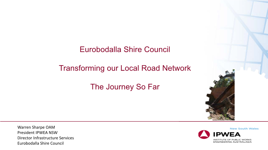 Eurobodalla Shire Council Transforming Our Local Road Network the Journey So
