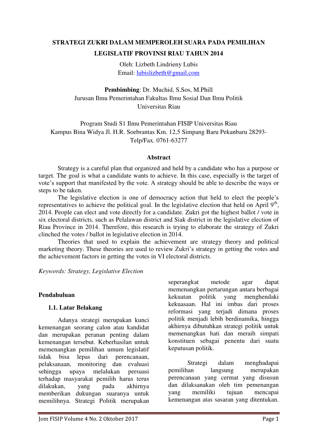 STRATEGI ZUKRI DALAM MEMPEROLEH SUARA PADA PEMILIHAN LEGISLATIF PROVINSI RIAU TAHUN 2014 Oleh: Lizbeth Lindrieny Lubis Email: Lubislizbeth@Gmail.Com