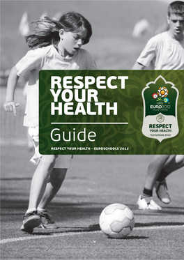 RESPECT YOUR HEALTH Guide RESPECT Your Health – Euroschools 2012