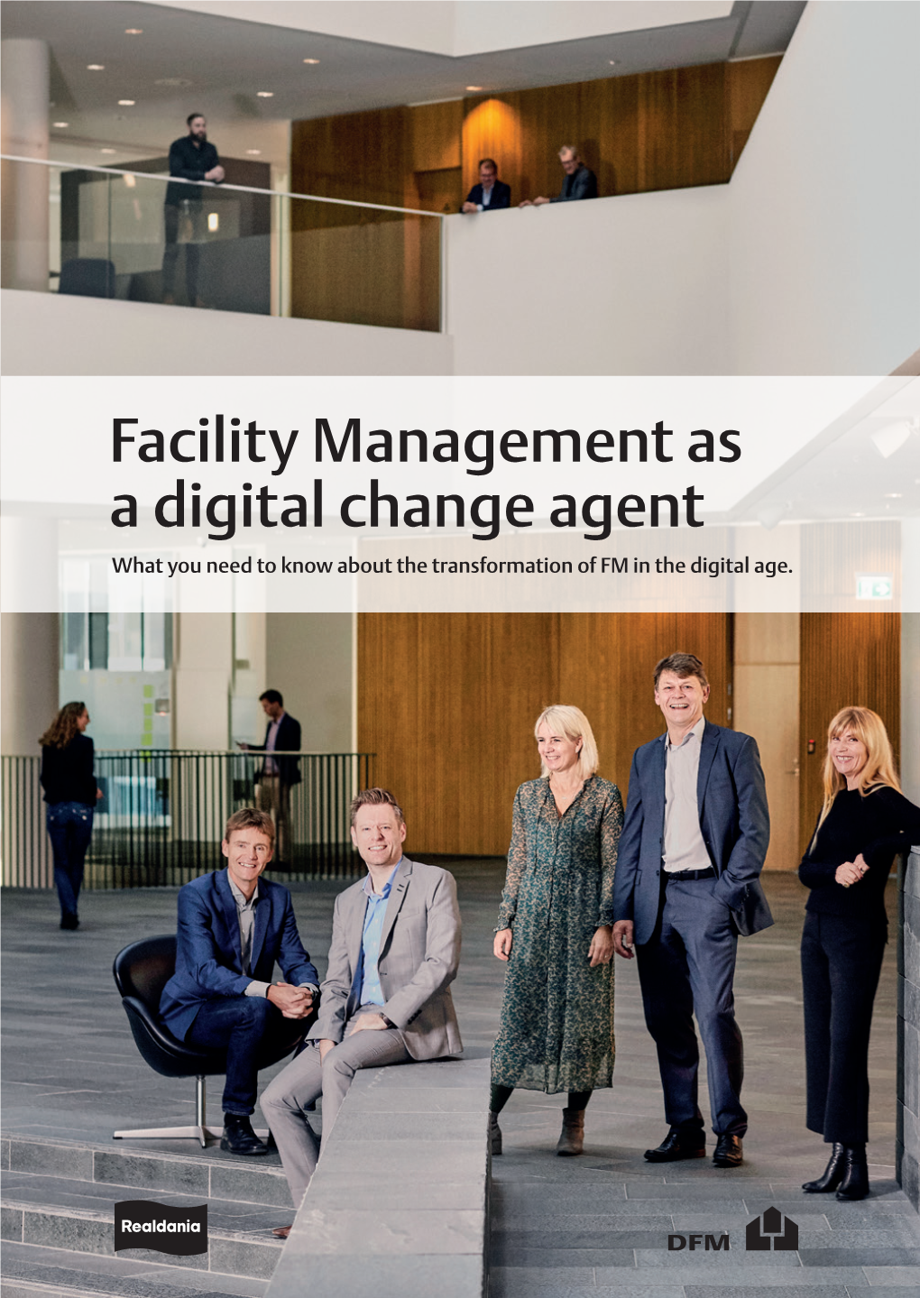 Facility Management As a Digital Change Agent What You Need to Know About the Transformation of FM in the Digital Age