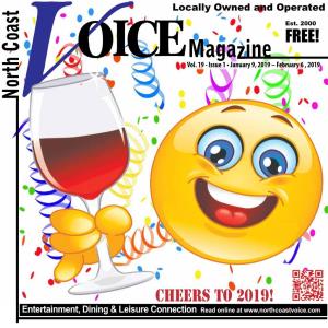CHEERS to 2019! Entertainment, Dining & Leisure Connection Read Online at North Coast Voice OLD FIREHOUSE