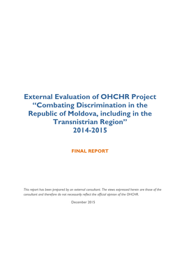 External Evaluation of OHCHR Project “Combating Discrimination in the Republic of Moldova, Including in the Transnistrian Region” 2014-2015
