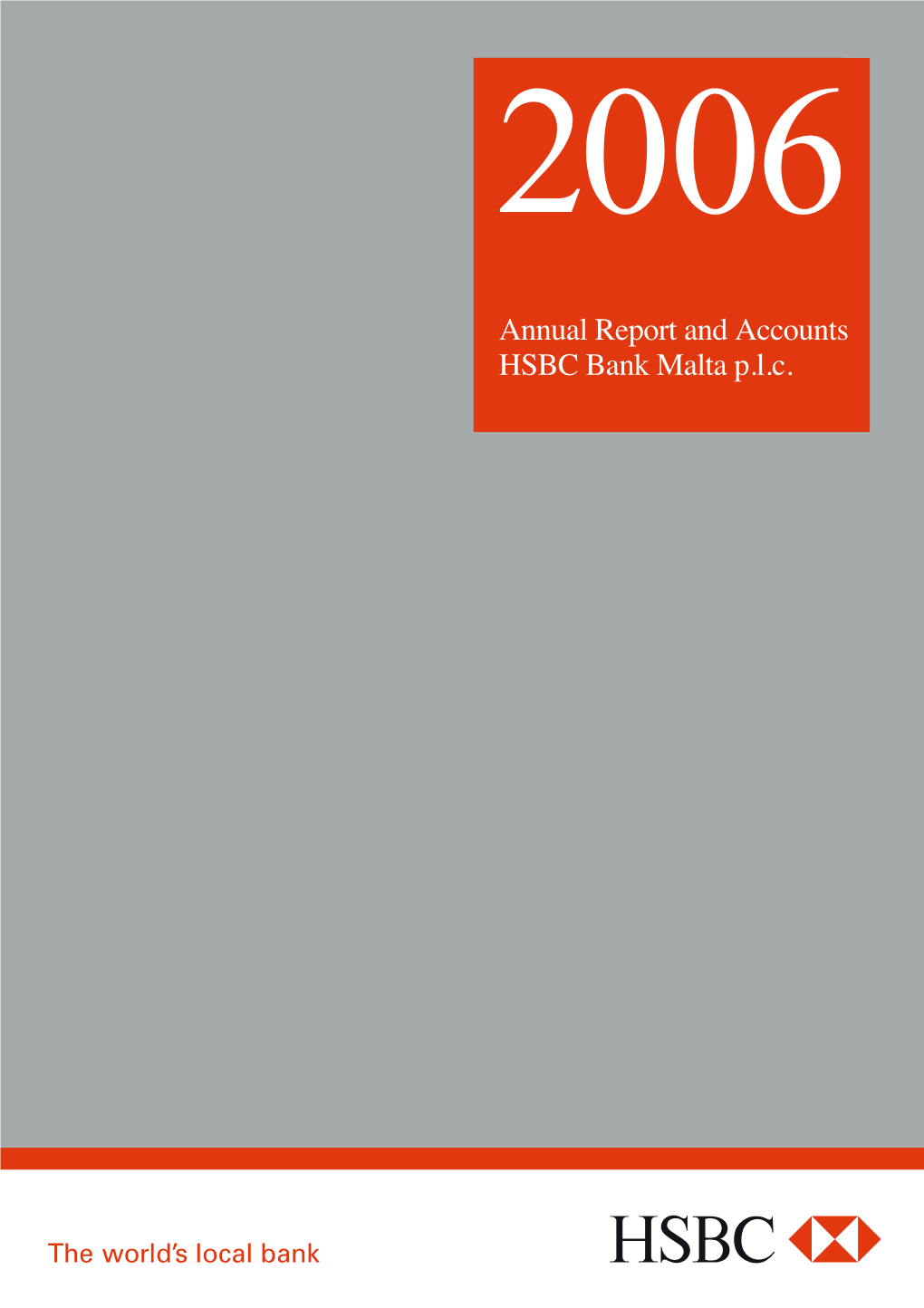 Annual Report and Accounts HSBC Bank Malta P.L.C. Annual Report and Accounts 2006