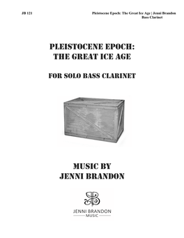 Pleistocene Epoch: the Great Ice Age | Jenni Brandon Bass Clarinet