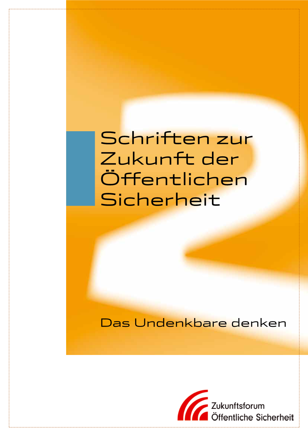 Schriften Zur Zukunft Der Öffentlichen Sicherheit