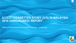 Illegal Cigarettes Study (ICS) in Malaysia 2018 (Annualised) Report